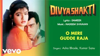 O Mere Gudde Raja - Divya Shakti | Ajay Devgn | Raveena Tandon | Asha Bhosle | Kumar Sanu
