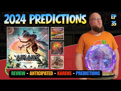 Ep 35 - Apiary - 2024 Anticipated Games - Board Game Karen - 2024 Board Game Predictions
