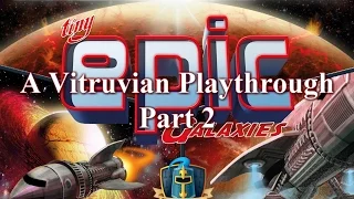 Vitruvian Playthrough: Tiny Epic Galaxies Part 2