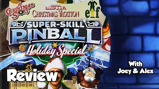 Super-Skill Pinball: Holiday Special Review - with Joey & Alex