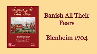 Banish All Their Fears - Battle of Blenheim - Part 2 (GMT Games)
