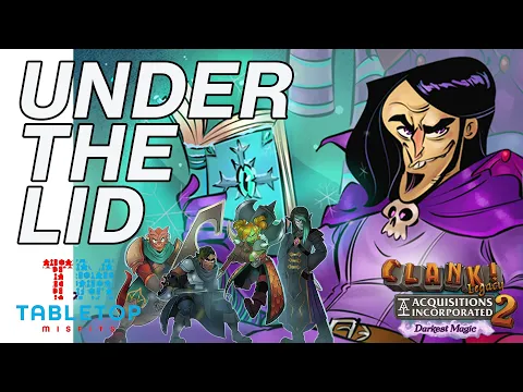 Clank Legacy 2 Darkest Magic | It's the latest legacy game from Acquisitions Incorporated!