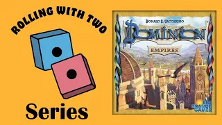 Rolling With Dominion: Empires