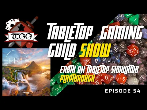 Tabletop Gaming Guild Show: Earth Board Game Overview and Playthrough on Tabletop Simulator