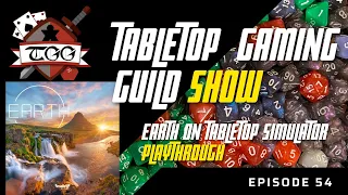 Tabletop Gaming Guild Show: Earth Board Game Overview and Playthrough on Tabletop Simulator