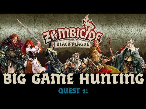 Zombicide Black Plague - Quest 1: Big Game Hunting