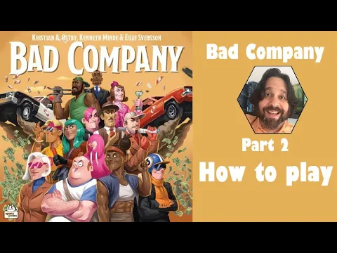 Bad Company - Part 2: how to play [JLTEI]