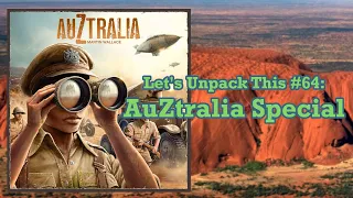 Let's Unpack This #64: AuZtralia Special