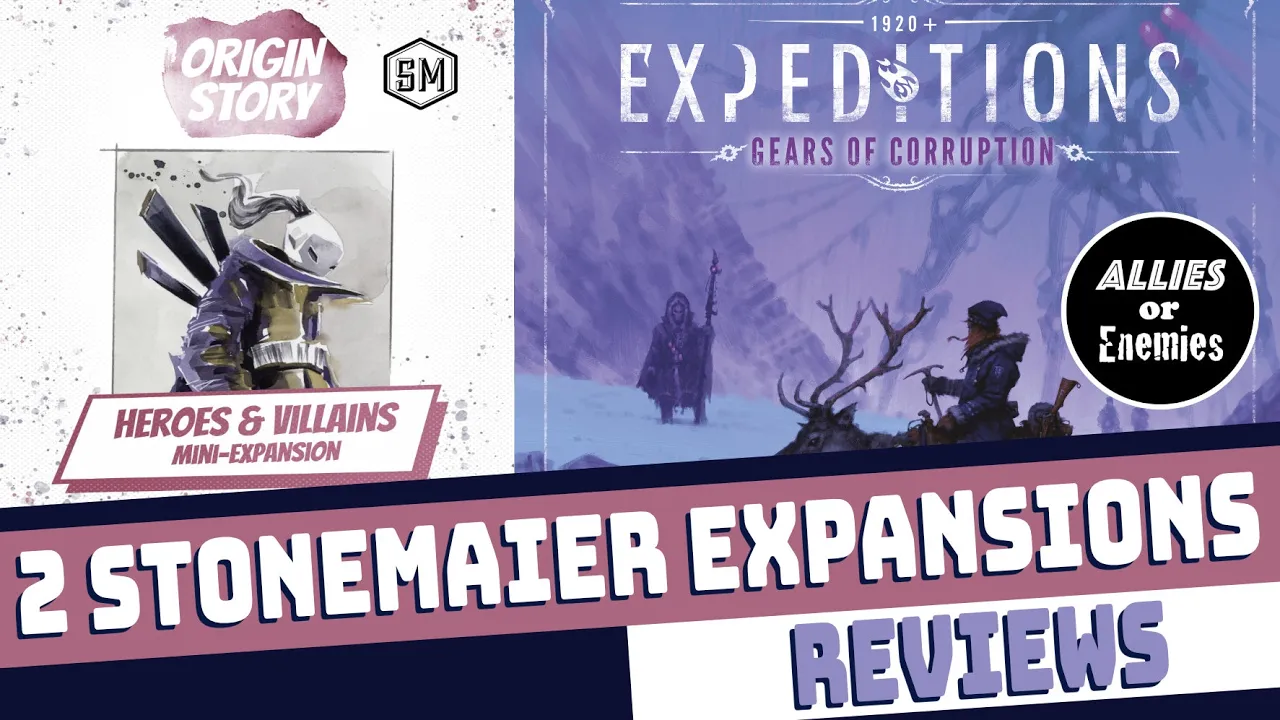 2 Stonemaier Expansion Reviews: Origin Story: Heroes and Villains & Expeditions: Gears of Corruption