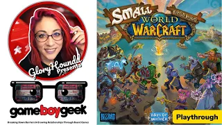 Small World of Warcraft Live Play Through Presented by Gloryhoundd!