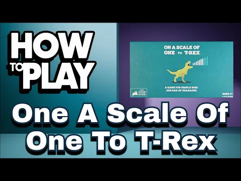 On A Scale Of One to T-Rex - How to Play In Under 3 Minutes!