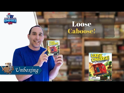 Loose Caboose! Unboxing