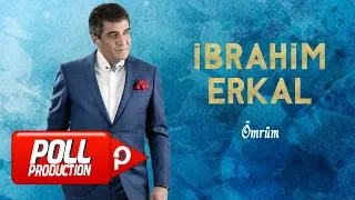İbrahim Erkal - Ömrüm - ( Official Audio )