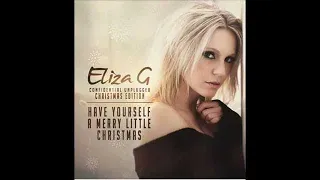 Eliza G - Happy Xmas, Have Yourself a Merry Little Christmas, Let it Snow ! (Christmas Songs)
