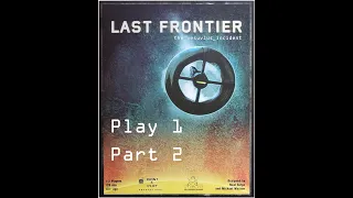 Last Frontier: The Vesuvius Incident Play 1 Part 2