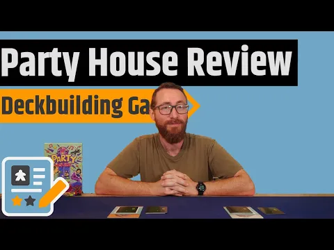 Party House: The Deckbuilding Game Review - It's All Fun & Games Until the Cops Show Up