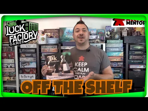 Off the Shelf: Tak