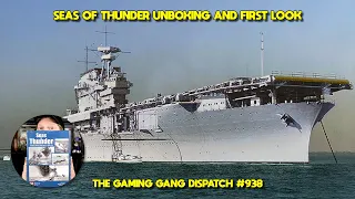 Seas of Thunder Unboxing and First Look on The Gaming Gang Dispatch EP 938
