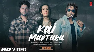 Kai Martaba - Video Song Teaser Farhan Sabri, Prashant Muzumdar Feat. Suzanna Reddy, Anand Rajput