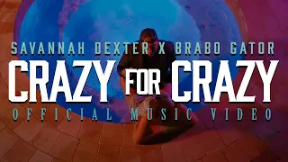 Savannah Dexter x @BraboGator  - Crazy 4 Crazy (Official Music Video)