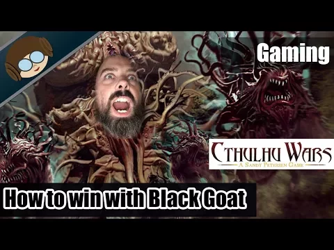 How to win with Black Goat - Ruining friendships and devastating your enemies in Cthulhu Wars