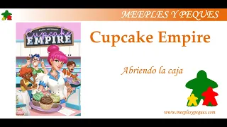 Cupcake Empire: Abriendo la caja (MyP)