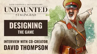 Designing Undaunted: Stalingrad - Interview With David Thompson