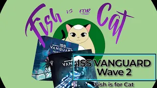 ISS Vanguard 'Dreadnaught Pledge' Wave 2 - Unboxing