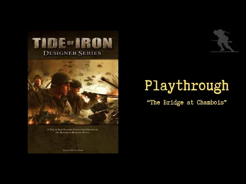 Tide of Iron: Designer Series Vol. 1 - Playthrough [The Bridge at Chambois]