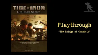 Tide of Iron: Designer Series Vol. 1 - Playthrough [The Bridge at Chambois]