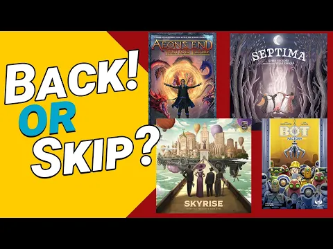 Kickstarter Roundup - Back or Skip? // Too Many Games Not Enough Time
