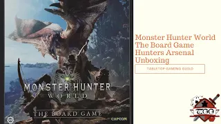 Monster Hunter World The Board Game Hunters Arsenal Board Game Unboxing
