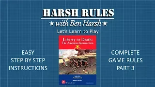 Harsh Rules: Let's Learn to Play - Liberty or Death - Part 3