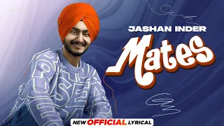 Mates - Jashan Inder (Official Lyrical) | Prabh Bains | Latest Punjabi Songs 2023 | Speed Records