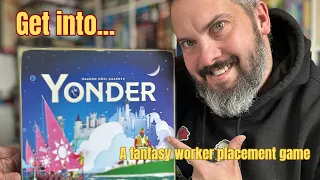Get into ...Yonder: A fantasy worker placement game.