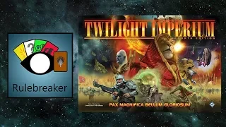 Rulebreaker's guide on How to Play Twilight Imperium 4th Edition