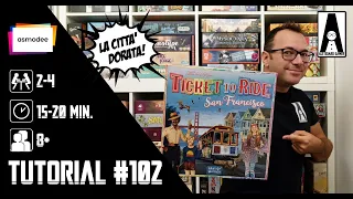 Tutorial #102: come si gioca a Ticket to Ride: San Francisco, viaggiamo nella Città Dorata!