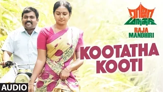 Kootatha Kooti Full Song(Audio) || Raja Mandhiri || Kalaiarasan, Shalin Zoya, Kaali Venkat