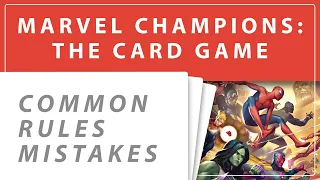 Marvel Champions: The Card Game - 12 Rules That You Might Get Wrong! (Common Rules Mistakes)