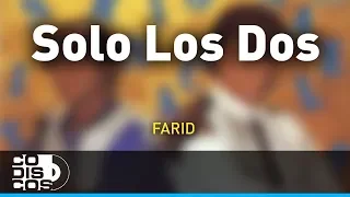 Solo Los Dos, Farid Ortiz y Emilio Oviedo - Audio