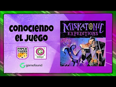 MIskatonic Expeditions - Conociendo el juego de Paper Tigers