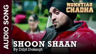 Shoon Shaan | Full Audio Song | Mukhtiar Chadha