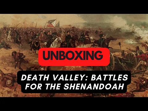 (268) Death Valley: Battles for the Shenandoah - unboxing (PL)
