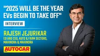Response to BE 6 & XEV 9e and addressing EV barriers - Rajesh Jejurikar | Interview | Autocar India