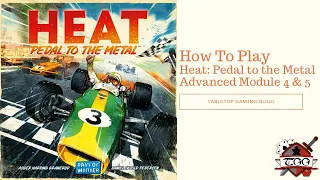 How to Play Heat: Pedal to the Metal - Advanced Modules 4 & 5