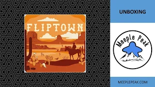 The Wild West needs taming. Unboxing Fliptown.