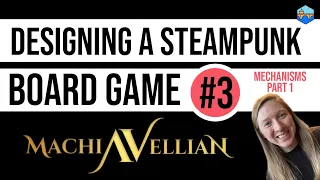 Behind the Scenes of Machiavellian’s Core Mechanics: The Upcoming Steampunk Strategy Board Game