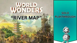 "River-Map" World Wonders Solo Let's Play-How One River Built an Entire Civilization