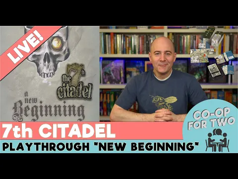 7th Citadel - Live Play of First Scenario "A New Beginning"
