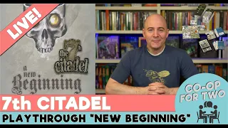 7th Citadel - Live Play of First Scenario "A New Beginning"